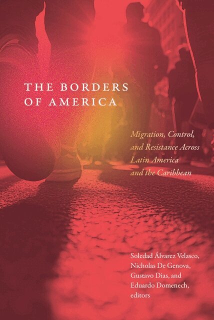 Eduardo Domenech, Gustavo Dias, Nicholas De Genova, Soledad Alvarez Velasco - Borders of America, E-bok