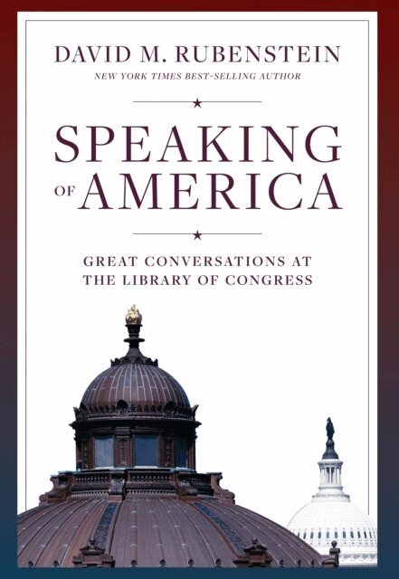 David M. Rubenstein - Speaking of America, E-bok