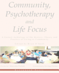 Community, Psychotherapy and Life Focus: A Gestalt Anthology of the History, Theory and Practice of Living in Community