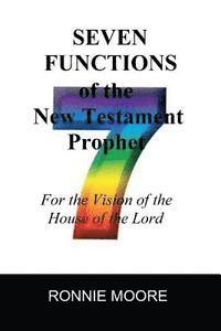 Ronnie Moore - Seven Functions of the New Testament Prophet: for the vision of the House of the Lord, Häftad. Tillgänglighet: Lägg i varukorg