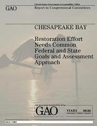U. S. Government Accountability Office - Chesapeake Bay: Restoration Effort Needs Common Federal and State Goals and Assessment Approach, Häftad. Tillgänglighet: Lägg i varukorg