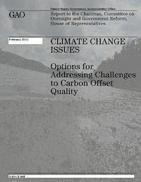 U. S. Government Accountability Office - Climate Change Issues: Options for Addressing Challenges to Carbon Offset Quality, Häftad. Tillgänglighet: Lägg i varukorg