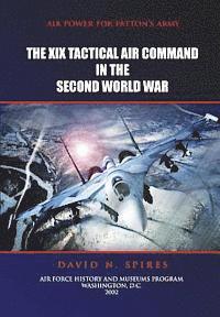 Air Force History and Museums Program, David N. Spires - Air Power for Patton's Army - The XIX Tactical Air Command in the Second World War, Häftad. Tillgänglighet: Lägg i varukorg