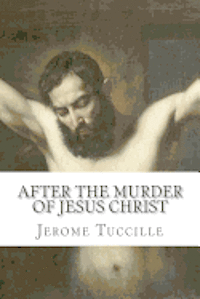 Jerome Tuccille - After the Murder of Jesus Christ, Häftad. Tillgänglighet: Lägg i varukorg