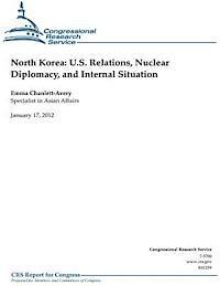 North Korea: U.S. Relations, Nuclear Diplomacy, and Internal Situation