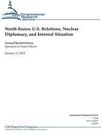 Congressional Research Service, Emma Chanlett-Avery - North Korea: U.S. Relations, Nuclear Diplomacy, and Internal Situation, Häftad. Tillgänglighet: Lägg i varukorg