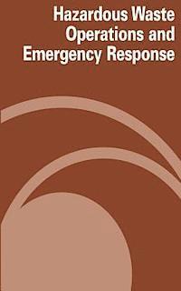 Occupational Safety and Administration, U. S. Department of Labor - Hazardous Waste Operations and Emergency Response, Häftad. Tillgänglighet: Lägg i varukorg