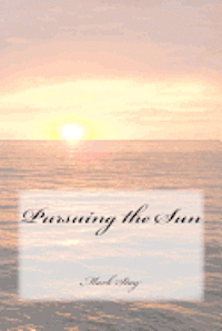Mark Stay - Pursuing the Sun, Häftad. Tillgänglighet: Lägg i varukorg