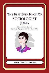 The Best Ever Book of Sociologist Jokes: Lots and Lots of Jokes Specially Repurposed for You-Know-Who