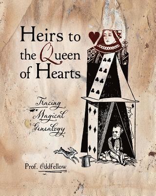 Craig Conley, Prof Oddfellow - Heirs to the Queen of Hearts: Tracing Magical Genealogy, Häftad