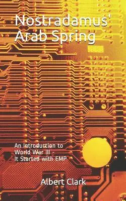 Albert Clark - Nostradamus' Arab Spring: An Introduction to the Price of Peace, Häftad. Tillgänglighet: Lägg i varukorg