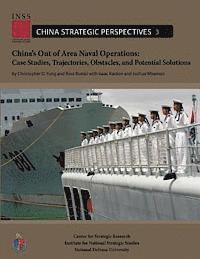 Ross Rustici, Issaac Kardon - China's Out of Area Naval Operations: Case Studies, Trajectories, Obstacles, and Potential Solutions, Häftad