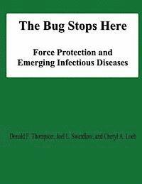 Joel L. Swerdlow, Cheryl A. Loeb - The Bug Stops Here: Force Protection and Emerging Infectious Diseases, Häftad. Tillgänglighet: Lägg i varukorg