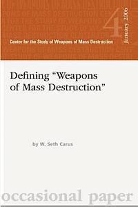 W. Seth Carus - Dfining "Weapons of Mass Destruction", Häftad
