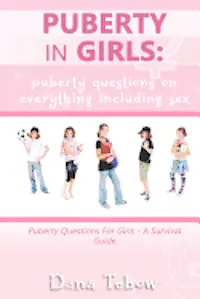 Dana Tebow - Puberty In Girls: Puberty Questions On Everything Including Sex Puberty Questions For Girls A Survival Guide, Häftad. Tillgänglighet: Lägg i varukorg