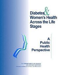 Centers for Disease Cont And Prevention, Mbbs Msc Gloria L. a. Beckles - Diabetes & Women's Health Across the Life Stages: A Public Health Perspective, Häftad. Tillgänglighet: Lägg i varukorg