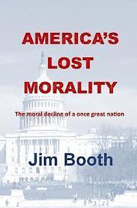 Jim Booth - America's Lost Morality, Häftad. Tillgänglighet: Lägg i varukorg