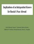 Implications of an Independent Kosovo for Russia's Near Abroad