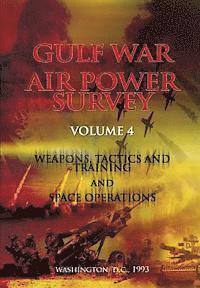 Eliot a. Cohen - Gulf War Air Power Survey: Volume IV Weapons, Tactics, and Training and Space Operations, Häftad
