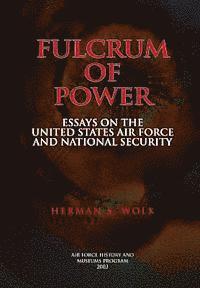 Herman S. Wolk - Fulcrum of Power: Essays on the United States Air Force and National Security, Häftad. Tillgänglighet: Lägg i varukorg