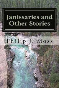 Philip J. Moss - Janissaries and Other Stories, Häftad. Tillgänglighet: Lägg i varukorg