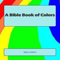 Sheila Deeth - A Bible Book of Colors: What IFS Bible picture books, Häftad. Tillgänglighet: Lägg i varukorg