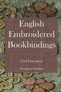 Cyril Davenport - English Embroidered Bookbindings, Häftad. Tillgänglighet: Lägg i varukorg