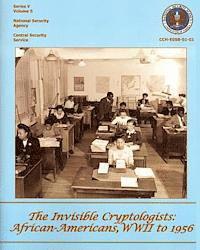 Yolande Dickerson, Center for Cryptologic History - The Invisible Cryptologists: African-Americans, WWII to 1956: Series V: The Early Postwar Period, 1945-1952, Volume 5, Häftad. Tillgänglighet: Lägg i varukorg