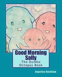 Good Morning Sally: The Dumbo Octopus Book, Häftad. Tillgänglighet: Lägg i varukorg