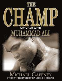 Michael Gaffney - The Champ: My Year With Muhammad Ali, Häftad. Tillgänglighet: Lägg i varukorg