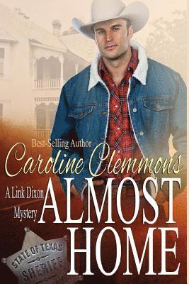 Caroline Clemmons - Almost Home: Link Dixon Mysteries, Book One, Häftad