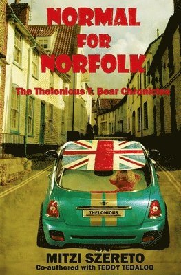 Teddy Tedaloo, Mitzi Szereto - Normal for Norfolk (The Thelonious T. Bear Chronicles), Häftad