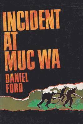 Daniel Ford - Incident at Muc Wa, Häftad. Tillgänglighet: Lägg i varukorg