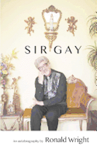 Ronald Wright - Sir Gay, Häftad. Tillgänglighet: Lägg i varukorg