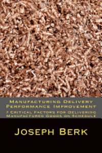 Joseph Berk - Manufacturing Delivery Performance Improvement, Häftad