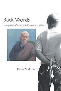 Peter Malone - Back Words: one painter's voice in the conversation, Häftad. Tillgänglighet: Lägg i varukorg