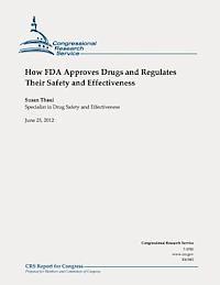 Susan Thaul - How FDA Approves Drugs and Regulates Their Safety and Effectiveness, Häftad