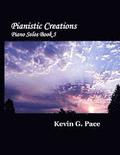 Pianistic Creations: Piano Solos Book 5: Piano Solos
