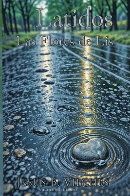 Jesús B. Vilches - Latidos: Las Flores de Lis, Häftad. Tillgänglighet: Lägg i varukorg
