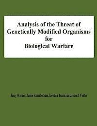Ewelina Tunia, James J. Valdes - Analysis of the Threat of Genetically Modified Organisms for Biological Warfare, Häftad. Tillgänglighet: Lägg i varukorg