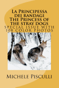 Michele Pisculli - La Principessa dei randagi The Princess of the stray dogs, Häftad. Tillgänglighet: Lägg i varukorg