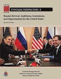 National Defense University, John W. Parker - Russia's Revival: Ambitions, Limitations, and Opportunities for the United States: Institute for National Strategic Studies, Strategic P, Häftad