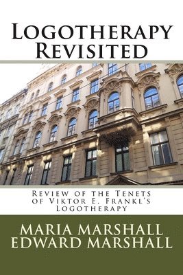 Edward Marshall, Maria Marshall - Logotherapy Revisited: Review of the Tenets of Viktor E. Frankl's Logotherapy, Häftad. Tillgänglighet: Lägg i varukorg