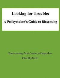 Robert Armstrong, Patricia Coomber - Looking for Trouble: A Policymaker's Guide to Biosensing, Häftad