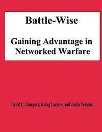 Irving Lachow, Justin Perkins - Battle-Wise: Gaining Advantage in Networked Warfare, Häftad. Tillgänglighet: Lägg i varukorg