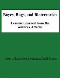 Robert E. Armstrong, Donald F. Thompson - Bayes, Bugs, and Bioterrorists: Lessons Learned from the Anthrax Attacks, Häftad