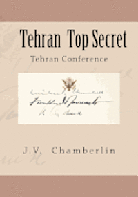 Tehran Top Secret: Tehran Conference