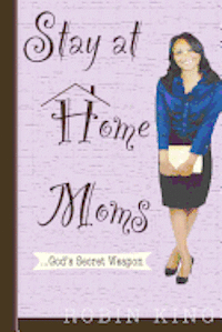 Robin King - Stay at Home Moms: God's Secret Weapon, Häftad. Tillgänglighet: Lägg i varukorg