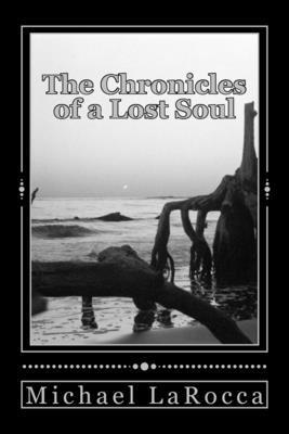 Michael Larocca - The Chronicles of a Lost Soul, Häftad. Tillgänglighet: Lägg i varukorg