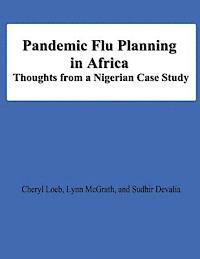 Lynn McGrath, Sudhir Devalia - Pandemic Flu Planning in Africa: THoughts from a Nigerian Case Study, Häftad. Tillgänglighet: Lägg i varukorg
